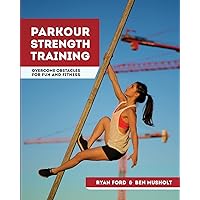 Parkour Strength Training: Overcome Obstacles for Fun and Fitness