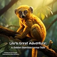 Leo’s Great Adventure: A Golden Bamboo Lemur Tale