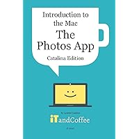 The Photos App on the Mac - Part 5 of Introduction to the Mac (Catalina Edition): All you need to know about the wonderful Photos app on your Mac