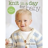 Knit in a Day for Baby Knit in a Day for Baby Kindle Paperback