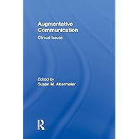 Augmentative Communication: Clinical Issues (Physical & Occupational Therapy in Pediatrics) Augmentative Communication: Clinical Issues (Physical & Occupational Therapy in Pediatrics) Kindle Hardcover