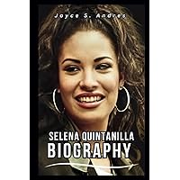 SELENA QUINTANILLA BIOGRAPHY: Exploring The Life, Enduring Legacy And Unveiling The Music Career, Cause of Death and Quintanilla's killer controversy ... (Biography of Rich and Famous People) SELENA QUINTANILLA BIOGRAPHY: Exploring The Life, Enduring Legacy And Unveiling The Music Career, Cause of Death and Quintanilla's killer controversy ... (Biography of Rich and Famous People) Paperback Kindle