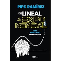 De lineal a exponencial: Una mentalidad vanguardista (Spanish Edition)