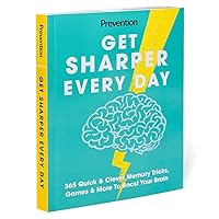 Get Sharper Every Day: 365 Quick & Clever Memory Tricks, Games & More To Boost Your Brain - The Perfect Guide to Concentrate Better, Sleep Better, Live Longer while Knowing and Remembering More!