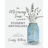 The Morning Time Student Anthology The Morning Time Student Anthology Paperback