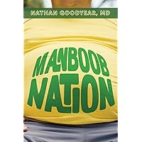 Manboob Nation: An integrative medical model to low testosterone Manboob Nation: An integrative medical model to low testosterone Paperback Kindle