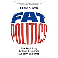Fat Politics: The Real Story behind America's Obesity Epidemic Fat Politics: The Real Story behind America's Obesity Epidemic Paperback Kindle Hardcover