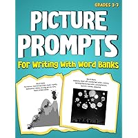 Picture Prompts for Writing with Word Banks: Picture Story Starters with Word Banks - Grades 3-7