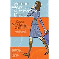Women, Work, and Autoimmune Disease: Keep Working, Girlfriend!