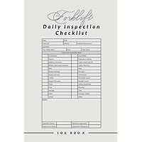 Forklift Daily Inspection Checklist Log Book: OSHA Regulations / Forklift Inspection Checklist Log Book / Forklift Operator Safety Logbook / 109 pages 8.5 x 11 inches