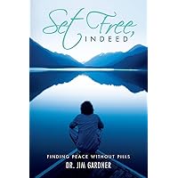 Set Free, Indeed: Finding Peace without Pills