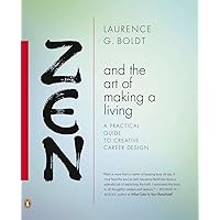 Zen and the Art of Making a Living: A Practical Guide to Creative Career Design Zen and the Art of Making a Living: A Practical Guide to Creative Career Design Paperback Kindle