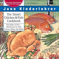 The Smart Chicken and Fish Cookbook: Over 200 Delicious and Nutritious Recipes for Main Courses, Soups, and Salads (Jane Kinderlehrer Smart Food Series, 2) The Smart Chicken and Fish Cookbook: Over 200 Delicious and Nutritious Recipes for Main Courses, Soups, and Salads (Jane Kinderlehrer Smart Food Series, 2) Paperback Mass Market Paperback