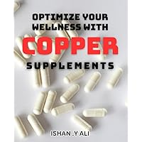 Optimize your wellness with copper supplements.: Boost your health naturally with the power of copper supplementation.