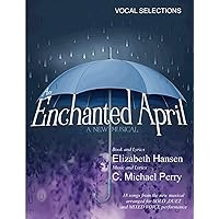 An Enchanted April...a musical: Vocal Selections • Song Book An Enchanted April...a musical: Vocal Selections • Song Book Paperback