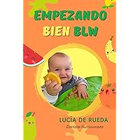 Empezar bien BLW (Spanish Edition) Empezar bien BLW (Spanish Edition) Paperback Kindle
