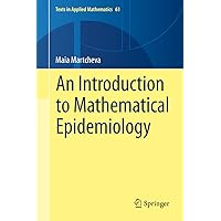 An Introduction to Mathematical Epidemiology (Texts in Applied Mathematics Book 61) An Introduction to Mathematical Epidemiology (Texts in Applied Mathematics Book 61) eTextbook Hardcover Paperback