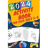 Activity Book for Kids Ages 5-8: Contains Complete the picture, Mazes, Word Search, Complete the Picture, and many more Activity Book for Kids Ages 5-8: Contains Complete the picture, Mazes, Word Search, Complete the Picture, and many more Paperback