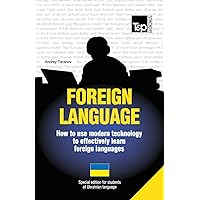 Foreign language - How to use modern technology to effectively learn foreign languages: Special edition - Ukrainian Foreign language - How to use modern technology to effectively learn foreign languages: Special edition - Ukrainian Paperback