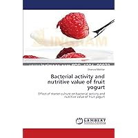 Bacterial activity and nutritive value of fruit yogurt: Effect of starter culture on bacterial activity and nutritive value of fruit yogurt