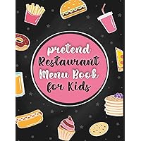 pretend restaurant menu book for kids: kids pretend restaurant menu for Every little chef & restauranteur to take their imagination to a new level
