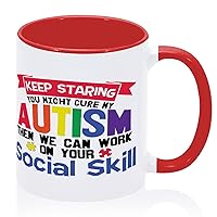 Keep Staring You Might Cure My Autism,, Travel Mugs Cup Unique Autism symbol Microwave Safe 11OZ White Gifts for Mom for Coffee Tea Hot Chocolate Milk Wine Red