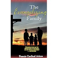 The Evangelizing Family: The Importance of the Family on the African Continent... and Beyond