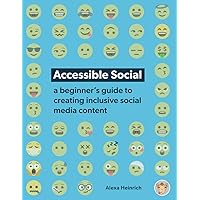 Accessible Social: a beginner’s guide to creating inclusive social media content Accessible Social: a beginner’s guide to creating inclusive social media content Paperback Kindle