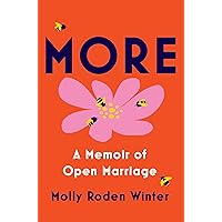 More: A Memoir of Open Marriage More: A Memoir of Open Marriage Audible Audiobook Kindle Hardcover