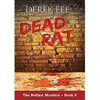Dead Rat: A pulsating thriller set in the murder capital of the United Kingdom (The Belfast Murders Book 9) Dead Rat: A pulsating thriller set in the murder capital of the United Kingdom (The Belfast Murders Book 9) Kindle Paperback