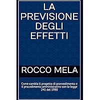 Come cambia il Progetto di Provvedimento e il Procedimento Amministrativo con la Legge 241 del 1990: La Previsione Degli Effetti (Italian Edition)