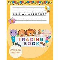 Animal alphabet - tracing book: Activity book for kids aged 3-5 years old. Learn through play - coloring and tracing work book 2 in 1. 26 Animals to ... skills improving content. (Tracing books.)