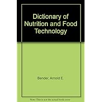 Dictionary of Nutrition and Food Technology Dictionary of Nutrition and Food Technology Hardcover