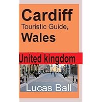 Cardiff Touristic Guide, Wales: United kingdom