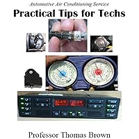 Automotive Air Conditioning Practical Tips for Techs