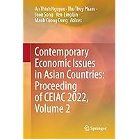 Contemporary Economic Issues in Asian Countries: Proceeding of CEIAC 2022, Volume 2 Contemporary Economic Issues in Asian Countries: Proceeding of CEIAC 2022, Volume 2 Kindle Hardcover Paperback