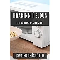 Hraðinn í Eldun: Mikróbylgjumatargerð (Icelandic Edition)