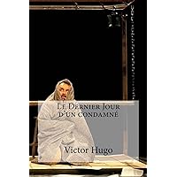 Le Dernier Jour d un condamne (French Edition) Le Dernier Jour d un condamne (French Edition) Mass Market Paperback Kindle Leather Bound Paperback Audio CD Pocket Book