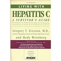 Living With Hepatitis C:: A Survivor's Guide Living With Hepatitis C:: A Survivor's Guide Paperback