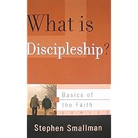 What Is Discipleship? (Basics of the Faith) What Is Discipleship? (Basics of the Faith) Paperback