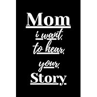 Mom i want to hear your story: A Mother’s Guided Journal To Share Her Life & Her Love (The Hear Your Story Series of Books)book for gift for mom and dad