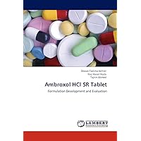 Ambroxol HCl SR Tablet: Formulation Development and Evaluation Ambroxol HCl SR Tablet: Formulation Development and Evaluation Paperback