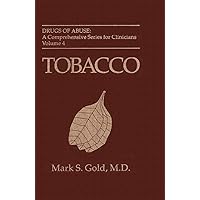 Tobacco (Drugs of Abuse: A Comprehensive Series for Clinicians Book 4) Tobacco (Drugs of Abuse: A Comprehensive Series for Clinicians Book 4) Kindle Hardcover Paperback
