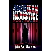 American Injustice: My Battle to Expose the Truth American Injustice: My Battle to Expose the Truth Hardcover Audible Audiobook Kindle Audio CD