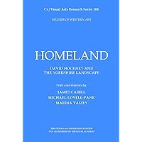 Homeland: David Hockney and the Yorkshire Landscape (Cv/Visual Arts Research Book 104) Homeland: David Hockney and the Yorkshire Landscape (Cv/Visual Arts Research Book 104) Kindle Audible Audiobook Paperback