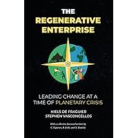 The Regenerative Enterprise: leading change at a time of planetary crisis