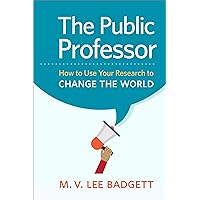 The Public Professor: How to Use Your Research to Change the World The Public Professor: How to Use Your Research to Change the World Paperback Kindle Audible Audiobook Hardcover