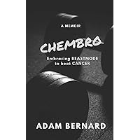 ChemBro: Embracing Beastmode to Beat Cancer ChemBro: Embracing Beastmode to Beat Cancer Paperback Kindle