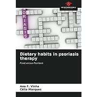 Dietary habits in psoriasis therapy: Food versus Psoriasis