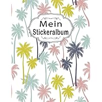 Stickeralbum: Palme : Mit beschichteten Saiten für das einfache Ablösen und Neu Gestalten eurer Stickersammlung. (German Edition)